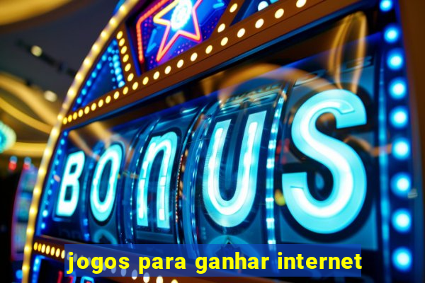 jogos para ganhar internet